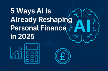 5 Ways AI Is Already Reshaping Personal Finance in 2025